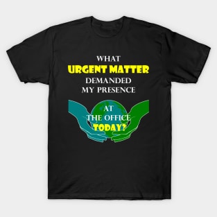 Why do you ask me to destroy our climate? T-Shirt